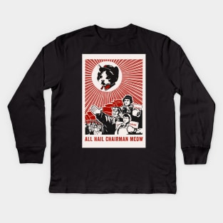 All Hail Chairman Meow Kids Long Sleeve T-Shirt